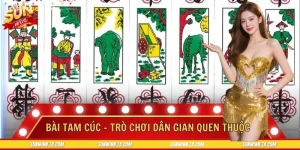 Bài Tam Cúc - Trò Chơi Dân Gian Quen Thuộc Vạn Người Mê