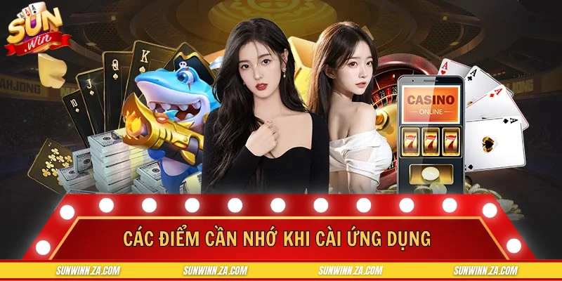 Các điểm cần nhớ khi cài ứng dụng về điện thoại